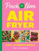 Pinch of Nom Air Fryer: Easy, Slimming Meals (eBook, ePUB)