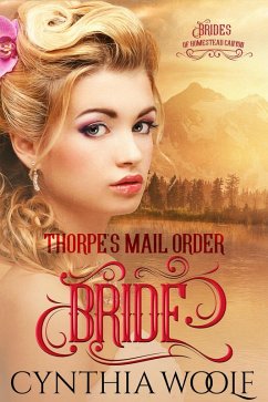 Thorpe's Mail Order Bride (The Brides of Homestead Canyon, #1) (eBook, ePUB) - Woolf, Cynthia