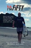 fck I'M FIFTY (eBook, ePUB) fck I'M FIFTY (eBook, ePUB)
