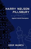 Harry Nelson Pillsbury Against World Champions (eBook, ePUB)