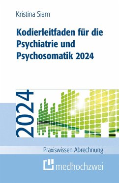 Kodierleitfaden für die Psychiatrie und Psychosomatik 2024 (eBook, PDF) - Siam, Kristina