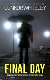 Final Day: A Hardboiled Detective Fiction Holiday Mystery Short Story (eBook, ePUB) Final Day: A Hardboiled Detective Fiction Holiday Mystery Short Story (eBook, ePUB)