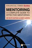 The Financial Times Guide to Mentoring: A complete guide to effective mentoring (eBook, ePUB)