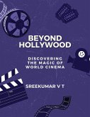 Beyond Hollywood: Discovering the Magic of World Cinema (eBook, ePUB)