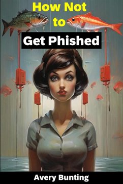 Cover How Not to Get Phished (eBook, ePUB)