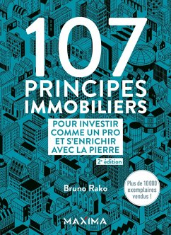 107 principes immobiliers pour investir comme un pro et s'enrichir avec la pierre - 2e éd. (eBook, ePUB) - Rako, Bruno