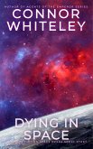 Dying In Space: A Science Fiction Space Opera Short Story (Way Of The Odyssey Science Fiction Fantasy Stories) (eBook, ePUB)