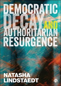 Democratic Decay and Authoritarian Resurgence (eBook, ePUB) - Lindstaedt, Natasha