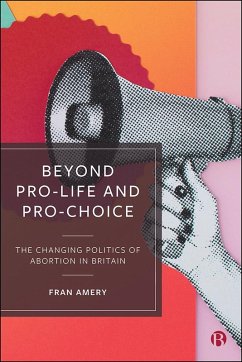 Beyond Pro-life and Pro-choice (eBook, ePUB) - Amery, Fran