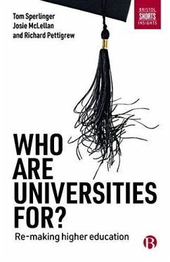 Who are Universities For? (eBook, ePUB) - Sperlinger, Tom; McLellan, Josie; Pettigrew, Richard