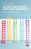 Getting In and Getting On in the Youth Labour Market (eBook, ePUB)