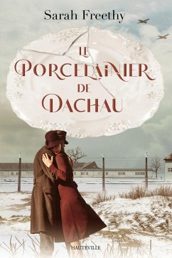 Le Porcelainier de Dachau (eBook, ePUB) - Freethy, Sarah