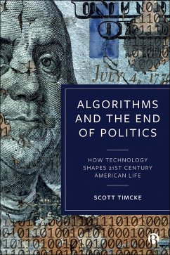 Algorithms and the End of Politics (eBook, ePUB) - Timcke, Scott