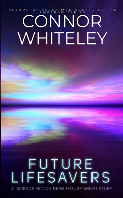 Future Lifesavers: A Science Fiction Near Future Short Story (eBook, ePUB) - Whiteley, Connor