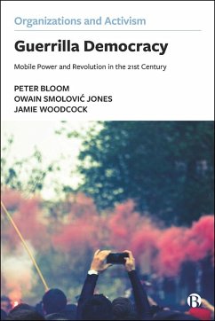 Guerrilla Democracy (eBook, ePUB) - Bloom, Peter; Smolovic Jones, Owain