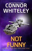 Not Funny: A Science Fiction Space Opera Short Story (Agents of The Emperor Science Fiction Stories) (eBook, ePUB)