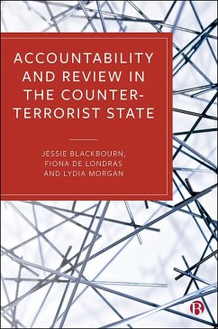 Accountability and Review in the Counter-Terrorist State (eBook, ePUB) - Blackbourn, Jessie; De Londras, Fiona; Morgan, Lydia