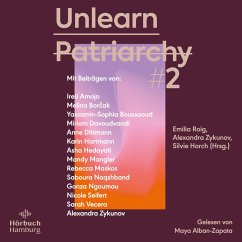 Unlearn Patriarchy 2 (MP3-Download) - Davoudvandi, Miriam; Ngoumou, Gonza; Hartmann, Karin; Borčak, Melina; Mangler, Mandy; Dittmann, Anne; Naqshband, Saboura; Boussaoud, Yassamin-Sophia; Maskos, Rebecca; Vecera, Sarah; Amojo, Ireti; Seifert, Nicole; Zykunov, Alexandra; Hedayati, Asha