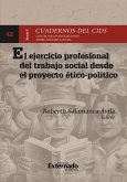 El ejercicio profesional del trabajo social desde el proyecto ético- político (eBook, PDF)