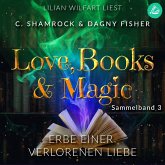 Erbe einer verbotenen Liebe: Love, Books & Magic - Sammelband 3 (Sammelbände Love, Books & Magic) (MP3-Download)
