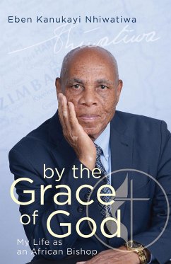 By the Grace of God (eBook, ePUB) - Nhiwatiwa, Eben Kanukayi