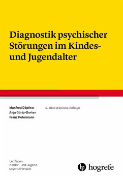 Diagnostik psychischer Störungen im Kindes- und Jugendalter (eBook, PDF) - Döpfner, Manfred; Görtz-Dorten, Anja; Petermann, Franz