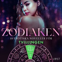 Zodiaken: 10 Erotiska noveller för Tvillingen (MP3-Download) - Södergran, Alexandra; Olrik; Salt, Vanessa; Jones, Julie; Backman, Amanda