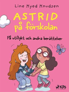 Astrid på förskolan - På utflykt och andra berättelser (eBook, ePUB) - Knudsen, Line Kyed