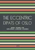 The Eccentric Expats of Oslo: Short Stories for Norwegian Language Learners (eBook, ePUB)