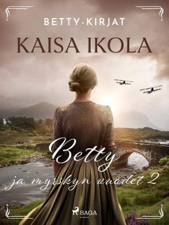 Betty ja myrskyn vuodet 2 (eBook, ePUB) - Ikola, Kaisa; Viitala, Kaisa