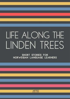 Life Along The Linden Trees: Short Stories for Norwegian Language Learners (eBook, ePUB) - Books, Artici Bilingual