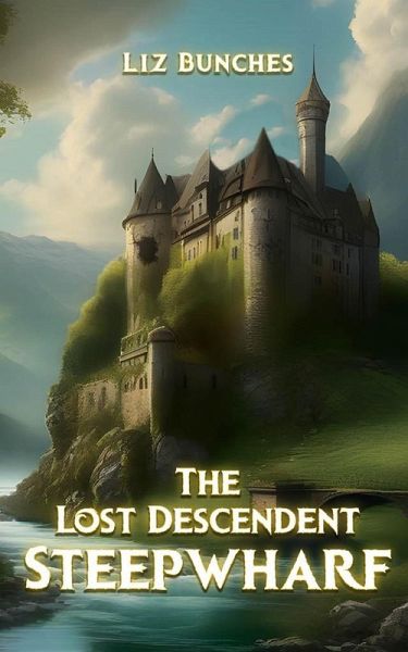 Steepwharf (The Lost Descendent, #1) (eBook, ePUB) Steepwharf (The Lost Descendent, #1) (eBook, ePUB)
