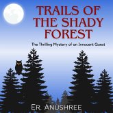 Trails of the Shady Forest   Thrilling Mystery of an Innocent Quest (eBook, ePUB)