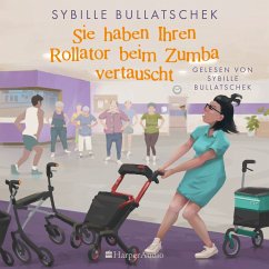 Sie haben Ihren Rollator beim Zumba vertauscht (ungekürzt) (MP3-Download) - Bullatschek, Sybille