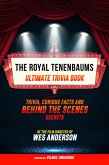 The Royal Tenenbaums - Ultimate Trivia Book: Trivia, Curious Facts And Behind The Scenes Secrets Of The Film Directed By Wes Anderson (eBook, ePUB)