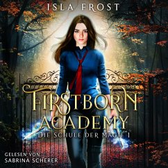 Firstborn Academy - Die Schule für Magie - Fantasy Hörbuch (MP3-Download) - Isla Frost; Winterfeld Verlag; Fantasy Hörbücher