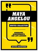 Maya Angelou - Quotes Collection - Biography, Achievements And Life Lessons (eBook, ePUB)