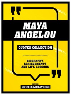 Maya Angelou - Quotes Collection - Biography, Achievements And Life Lessons (eBook, ePUB) - Metaverse, Quotes