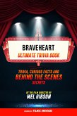 Braveheart - Ultimate Trivia Book: Trivia, Curious Facts And Behind The Scenes Secrets Of The Film Directed By Mel Gibson (eBook, ePUB)