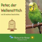 Peter, der Wellensittich und 10 weitere Geschichten (MP3-Download)