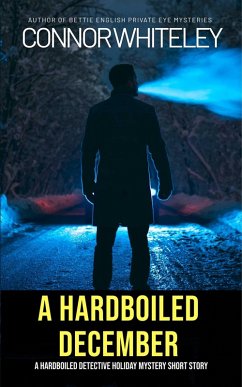 Cover A Hardboiled December: A Hardboiled Detective Fiction Holiday Mystery Short Story (eBook, ePUB)