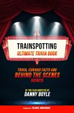 Trainspotting - Ultimate Trivia Book: Trivia, Curious Facts And Behind The Scenes Secrets Of The Film Directed By Danny Boyle (eBook, ePUB)