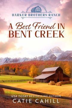 Cover A Best Friend in Bent Creek (Harker Brothers Ranch, #4) (eBook, ePUB)