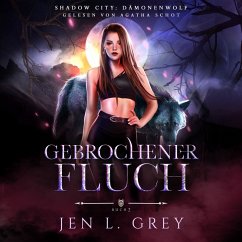 Dämonenwolf 2 - Gebrochener Fluch - Werwolf Hörbuch (MP3-Download) - Jen L. Grey; Fantasy Hörbücher; Romantasy Hörbücher