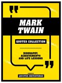 Mark Twain - Quotes Collection - Biography, Achievements And Life Lessons (eBook, ePUB)