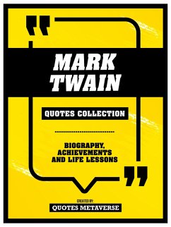 Mark Twain - Quotes Collection - Biography, Achievements And Life Lessons (eBook, ePUB) - Metaverse, Quotes