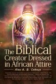 The Biblical Creator Dressed in African Attire (eBook, ePUB)