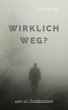 Wirklich Weg? (eBook, ePUB) - Bild 1