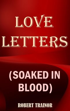 Love Letters (Soaked in Blood) (eBook, ePUB) - Trainor, Robert