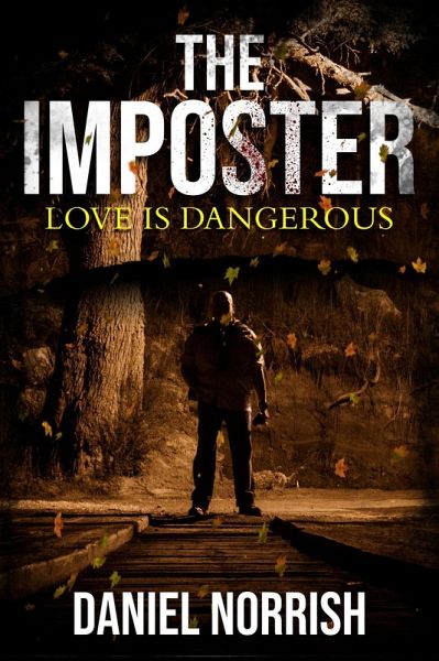 The Imposter (Love is Dangerous, #2) (eBook, ePUB)